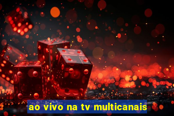 ao vivo na tv multicanais